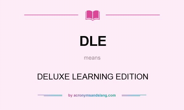 What does DLE mean? It stands for DELUXE LEARNING EDITION