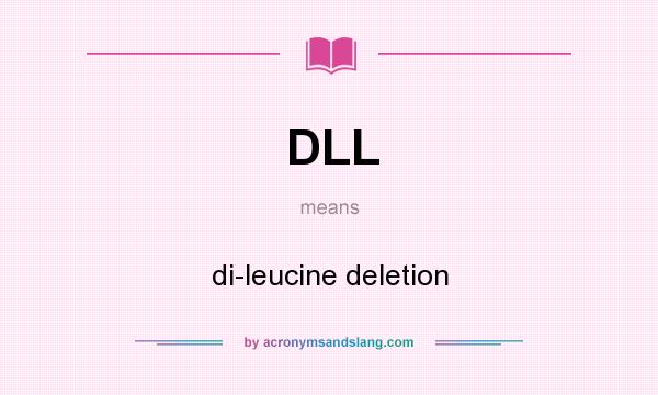 What does DLL mean? It stands for di-leucine deletion