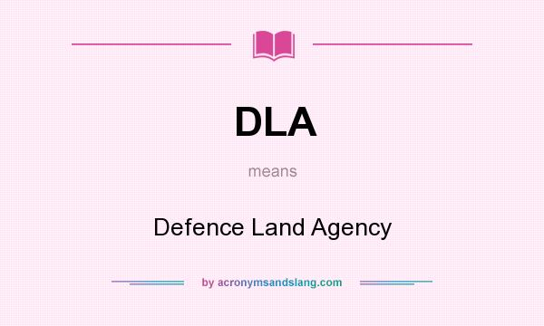 What does DLA mean? It stands for Defence Land Agency