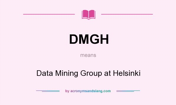 What does DMGH mean? It stands for Data Mining Group at Helsinki