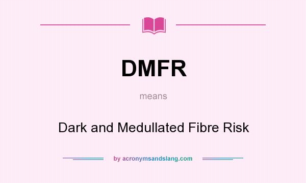 What does DMFR mean? It stands for Dark and Medullated Fibre Risk