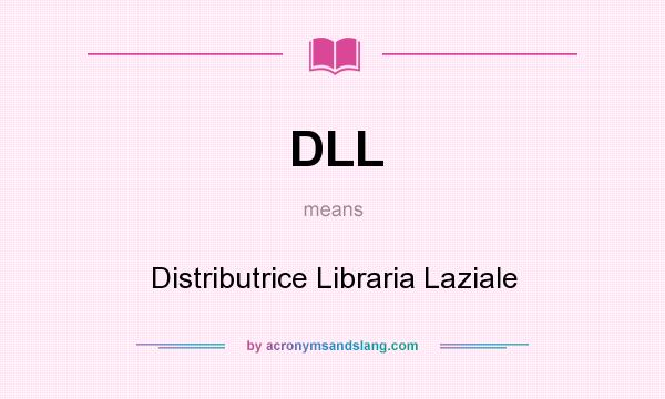 What does DLL mean? It stands for Distributrice Libraria Laziale