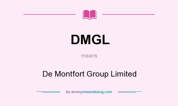 What does DMGL mean? It stands for De Montfort Group Limited