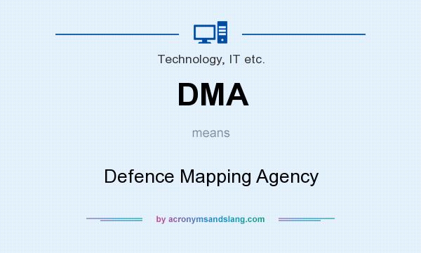 What does DMA mean? It stands for Defence Mapping Agency