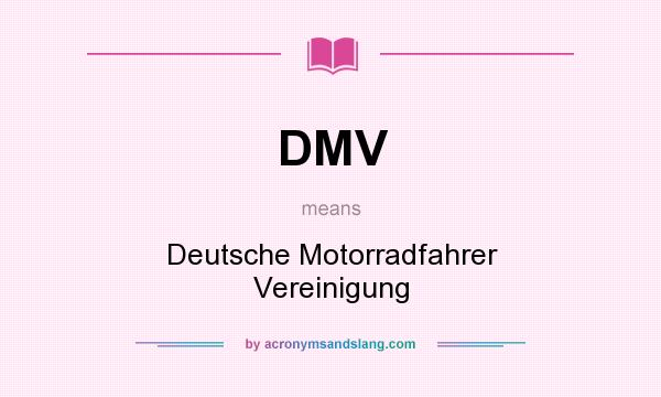 What does DMV mean? It stands for Deutsche Motorradfahrer Vereinigung