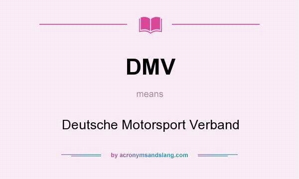 What does DMV mean? It stands for Deutsche Motorsport Verband