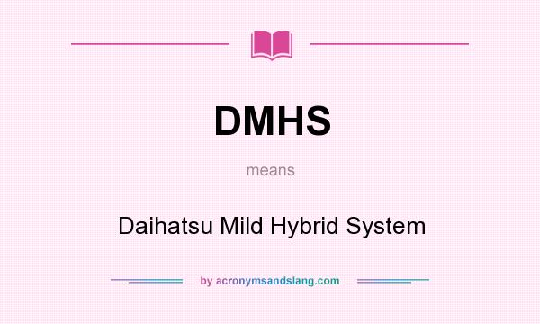 What does DMHS mean? It stands for Daihatsu Mild Hybrid System