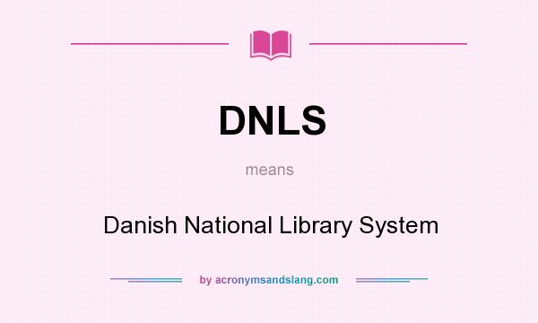 What does DNLS mean? It stands for Danish National Library System
