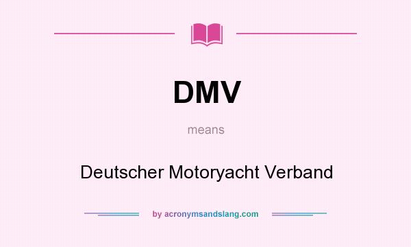 What does DMV mean? It stands for Deutscher Motoryacht Verband