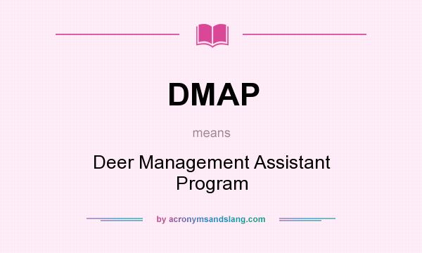 What does DMAP mean? It stands for Deer Management Assistant Program