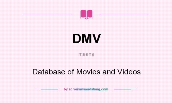 What does DMV mean? It stands for Database of Movies and Videos