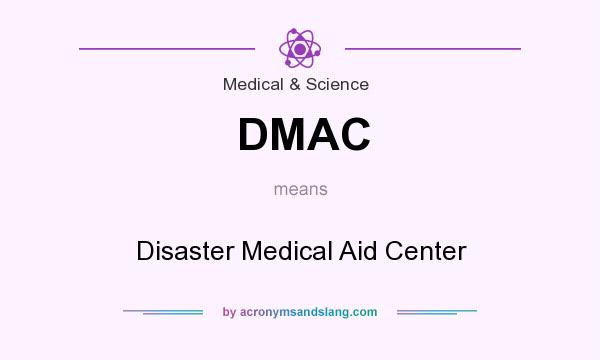 What does DMAC mean? It stands for Disaster Medical Aid Center