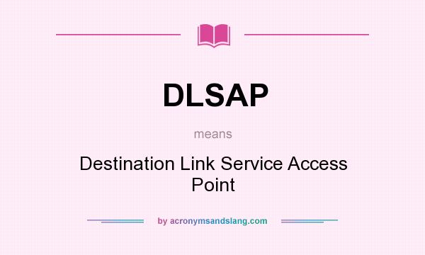 What does DLSAP mean? It stands for Destination Link Service Access Point