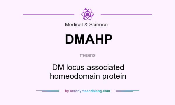 What does DMAHP mean? It stands for DM locus-associated homeodomain protein