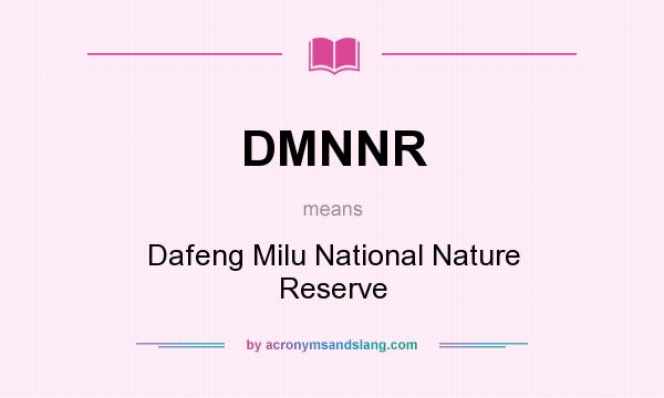 What does DMNNR mean? It stands for Dafeng Milu National Nature Reserve