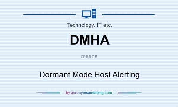 What does DMHA mean? It stands for Dormant Mode Host Alerting