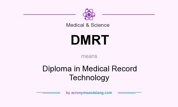 What does DMRT mean? It stands for Diploma in Medical Record Technology