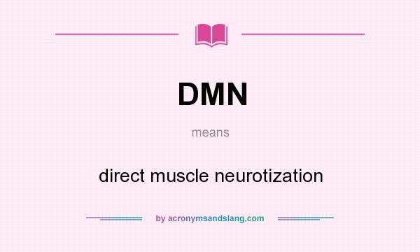 What does DMN mean? It stands for direct muscle neurotization