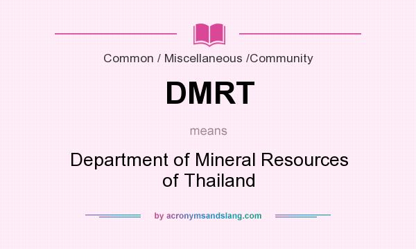 What does DMRT mean? It stands for Department of Mineral Resources of Thailand