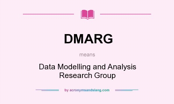 What does DMARG mean? It stands for Data Modelling and Analysis Research Group