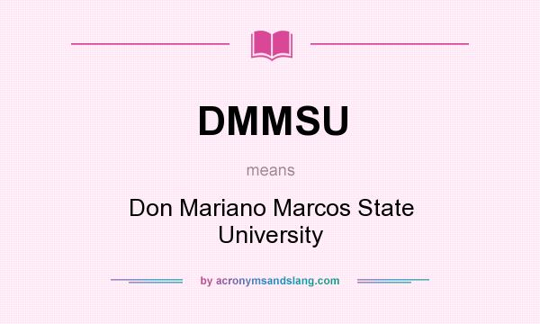 What does DMMSU mean? It stands for Don Mariano Marcos State University