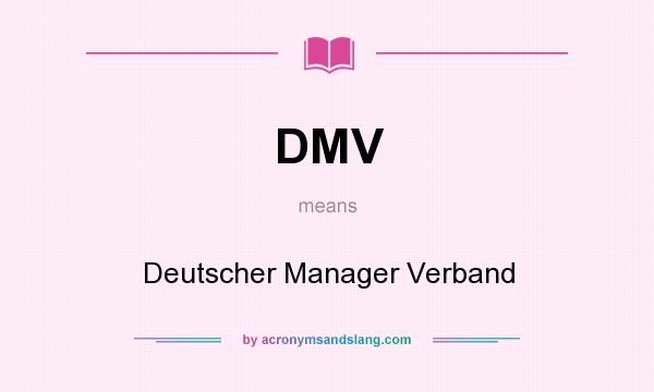 What does DMV mean? It stands for Deutscher Manager Verband