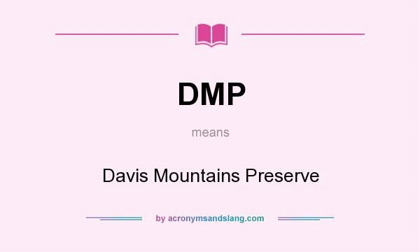 What does DMP mean? It stands for Davis Mountains Preserve
