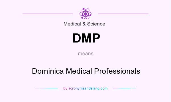 What does DMP mean? It stands for Dominica Medical Professionals