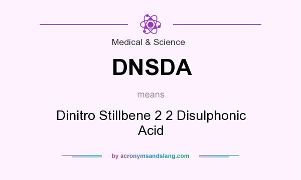 What does DNSDA mean? It stands for Dinitro Stillbene 2 2 Disulphonic Acid