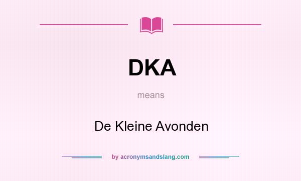 What does DKA mean? It stands for De Kleine Avonden