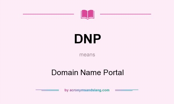 What does DNP mean? It stands for Domain Name Portal