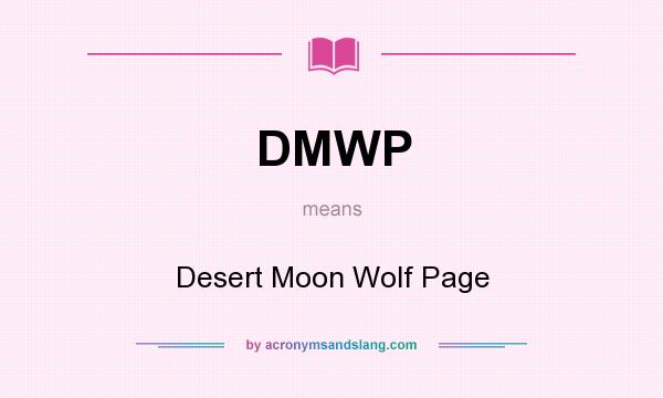 What does DMWP mean? It stands for Desert Moon Wolf Page