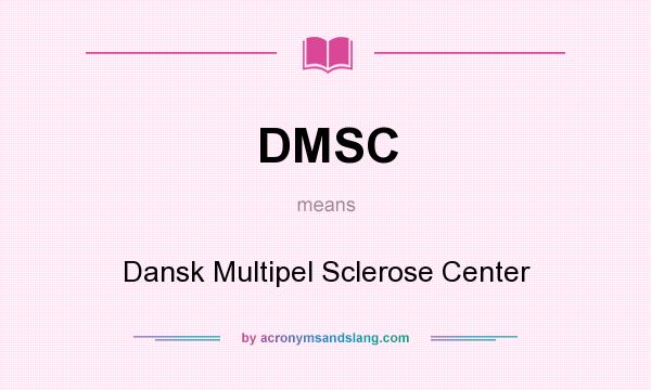 What does DMSC mean? It stands for Dansk Multipel Sclerose Center