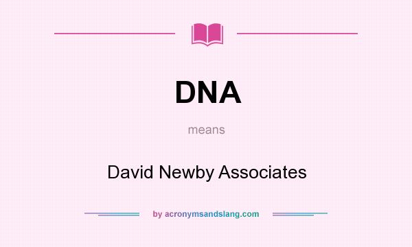 What does DNA mean? It stands for David Newby Associates