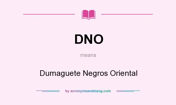 What does DNO mean? It stands for Dumaguete Negros Oriental