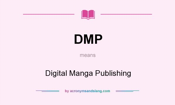 What does DMP mean? It stands for Digital Manga Publishing
