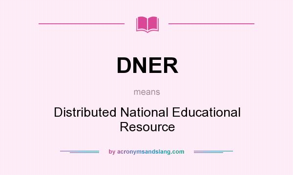 What does DNER mean? It stands for Distributed National Educational Resource