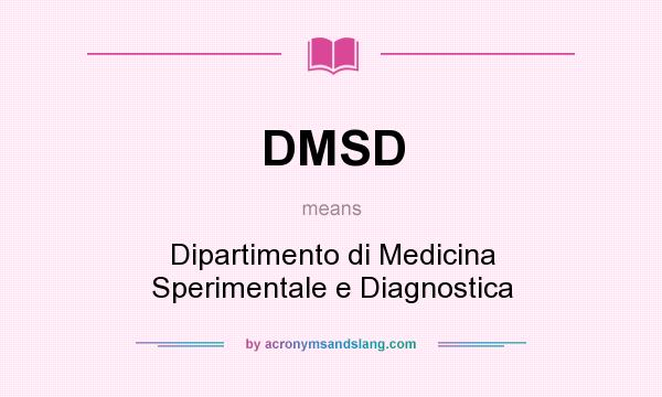 What does DMSD mean? It stands for Dipartimento di Medicina Sperimentale e Diagnostica