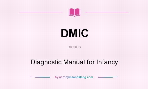 What does DMIC mean? It stands for Diagnostic Manual for Infancy
