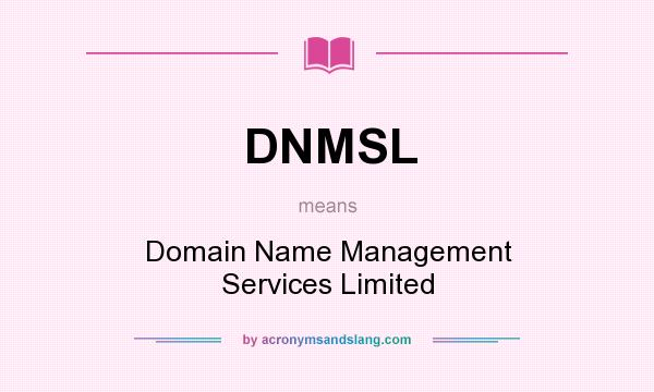 What does DNMSL mean? It stands for Domain Name Management Services Limited