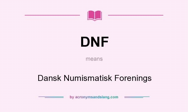 What does DNF mean? It stands for Dansk Numismatisk Forenings