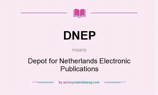 What does DNEP mean? It stands for Depot for Netherlands Electronic Publications