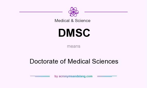 What does DMSC mean? It stands for Doctorate of Medical Sciences