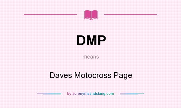 What does DMP mean? It stands for Daves Motocross Page