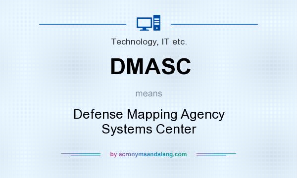 What does DMASC mean? It stands for Defense Mapping Agency Systems Center