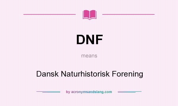 What does DNF mean? It stands for Dansk Naturhistorisk Forening