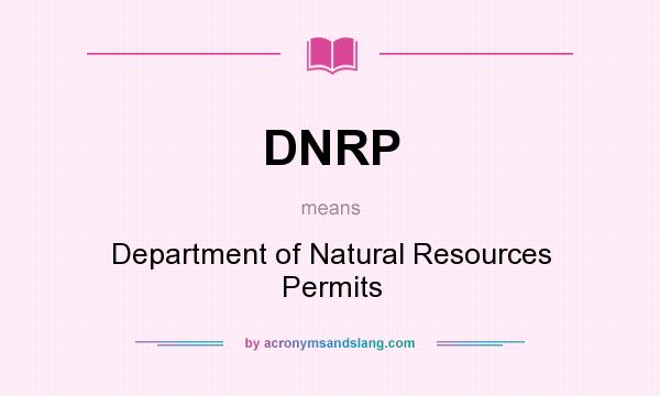 What does DNRP mean? It stands for Department of Natural Resources Permits