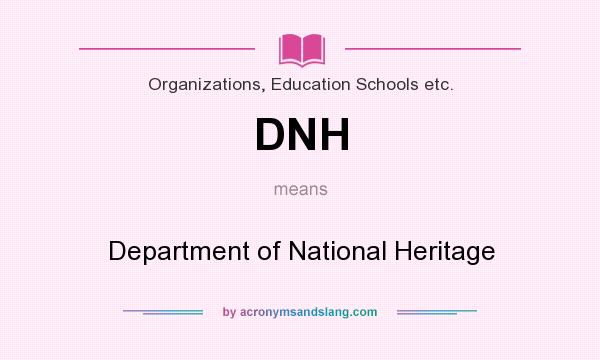 What does DNH mean? It stands for Department of National Heritage