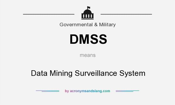 What does DMSS mean? It stands for Data Mining Surveillance System
