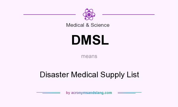 What does DMSL mean? It stands for Disaster Medical Supply List